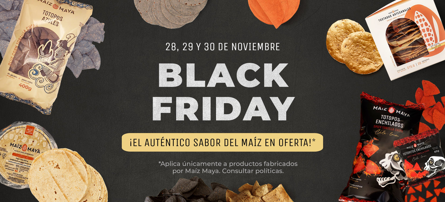 BLACK FRIDAY EN MAÍZ MAYA 2024